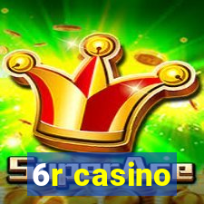 6r casino